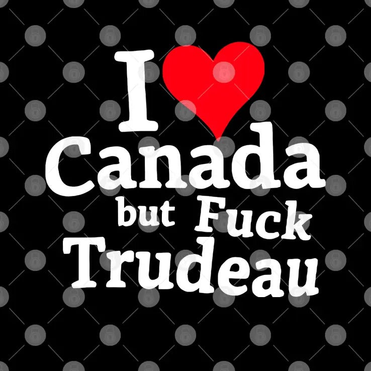 I Love Canada But Fuck Trudeau Shirt