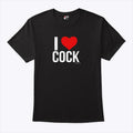 I Love Cock T Shirt