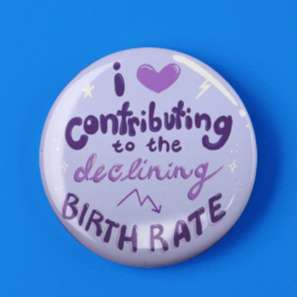 I Love Contributing To The Declining Birth Rate Button