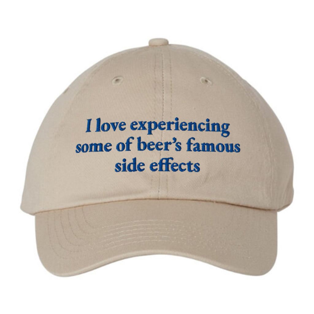 I Love Experiencing Some Of Beer’s Famous Side Effects Hat