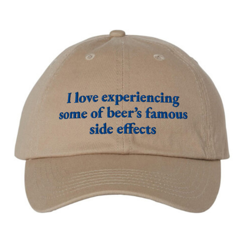 I Love Experiencing Some Of Beer’s Famous Side Effects Hat