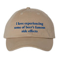I Love Experiencing Some Of Beer’s Famous Side Effects Hat