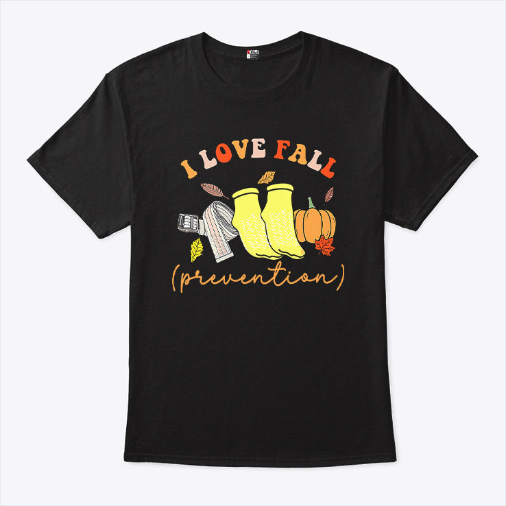 I Love Fall Prevention T Shirt