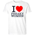 I Love Freaky Women 2026 Shirt