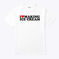 I Love Making Ice Cream Matching Shirt