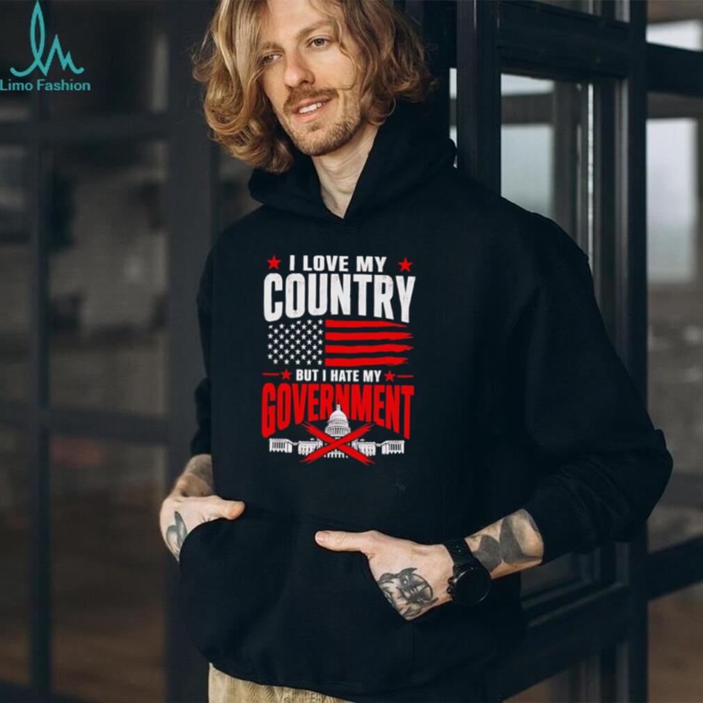 I Love My Country But I Hate My Government Political Patriotism Retro T Shirt