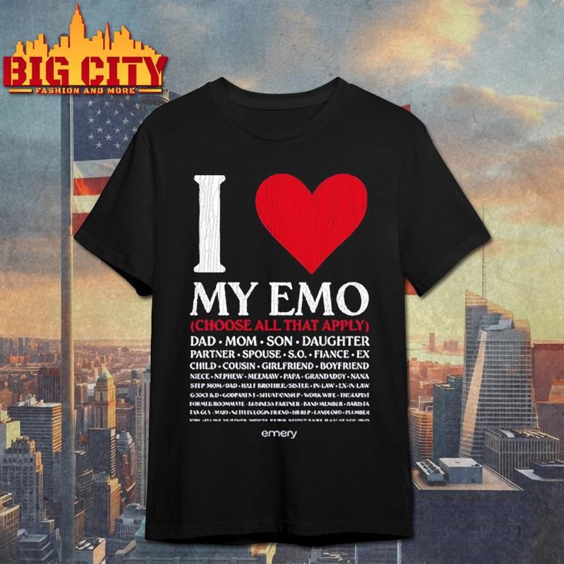 I Love My Emo Choose All That Apply Shirt