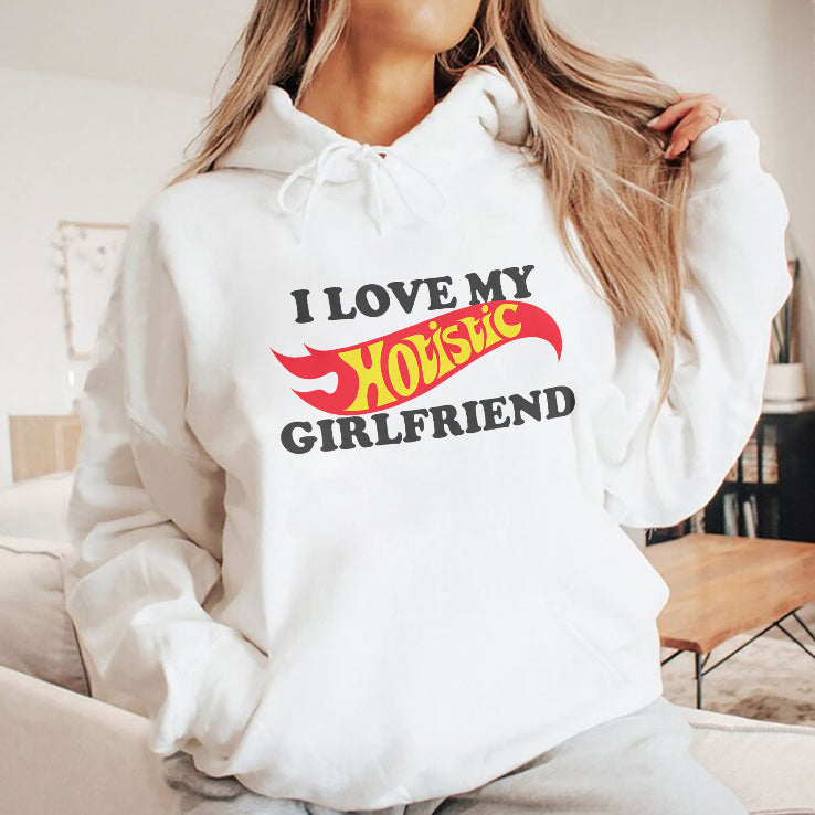 I Love My Hotistic Girlfriend T Shirt