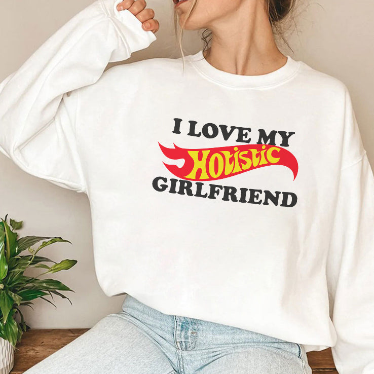 I Love My Hotistic Girlfriend T Shirt