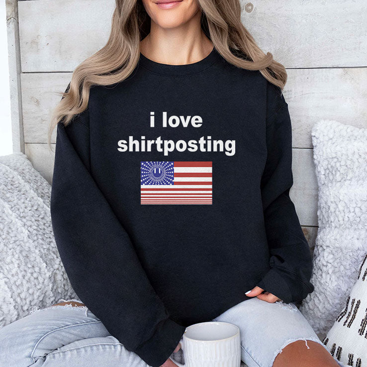 I Love Shirtposting T Shirt