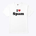 I Love Spam Funny Humor T Shirt