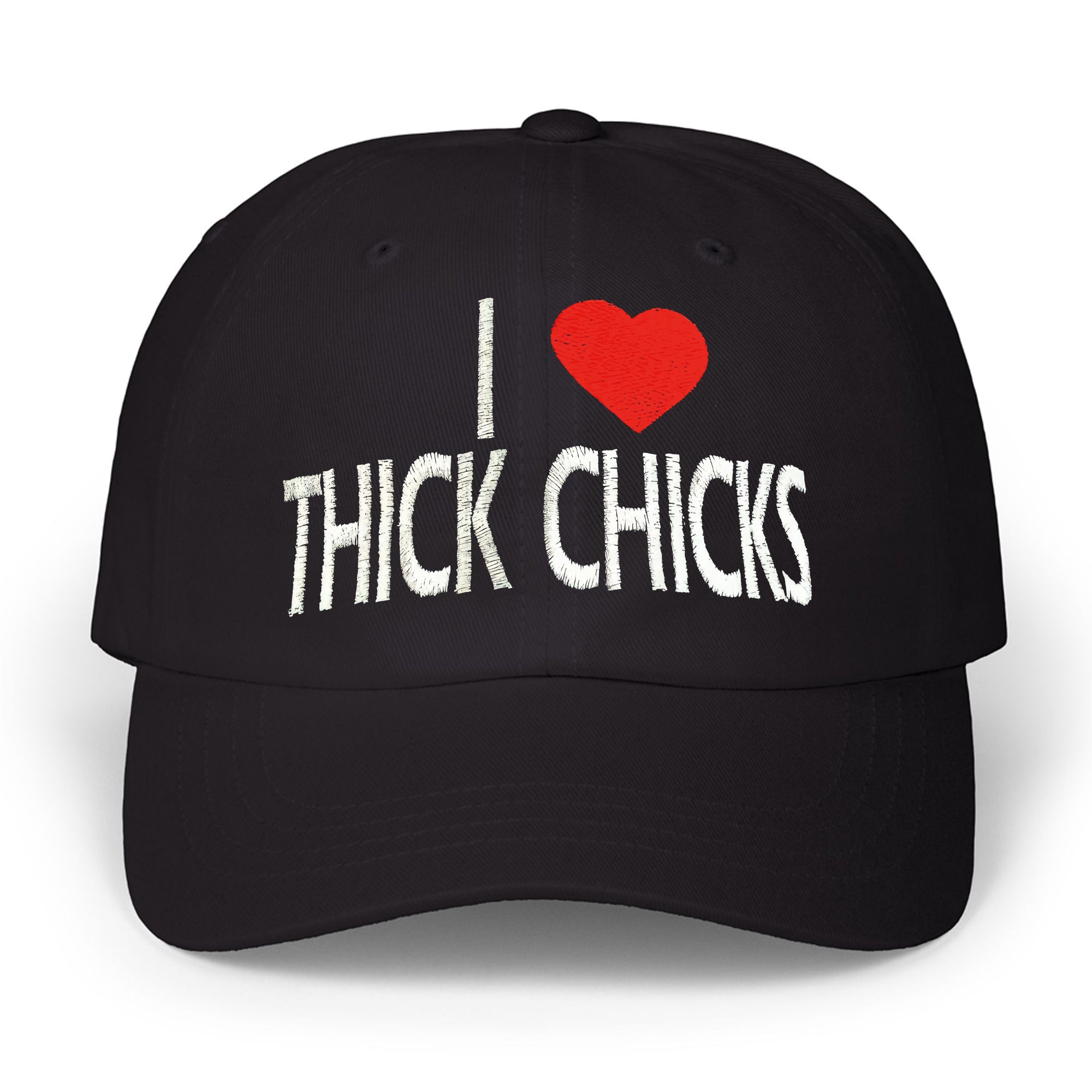 I Love Thick Chicks 2026 Hat