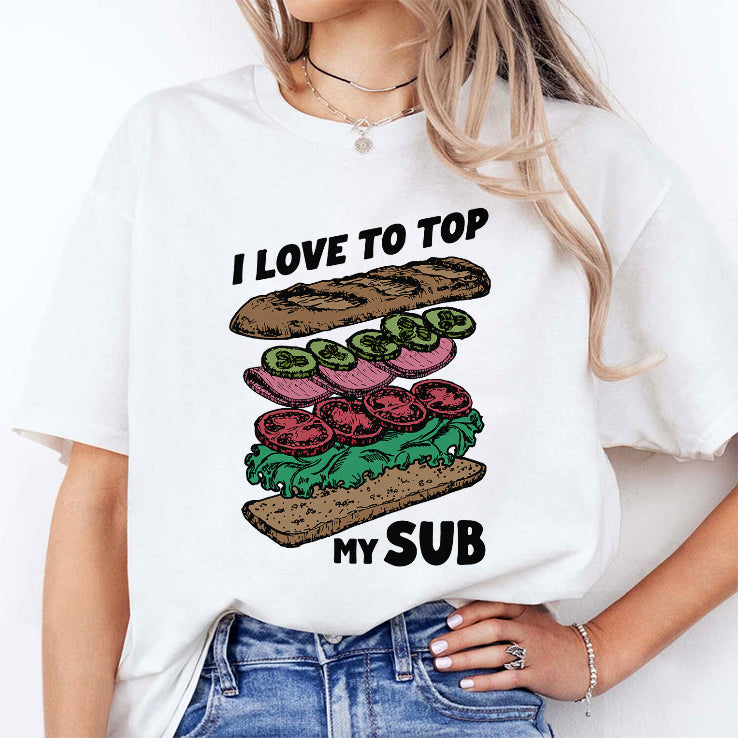 I Love To Top My Sub T Shirt