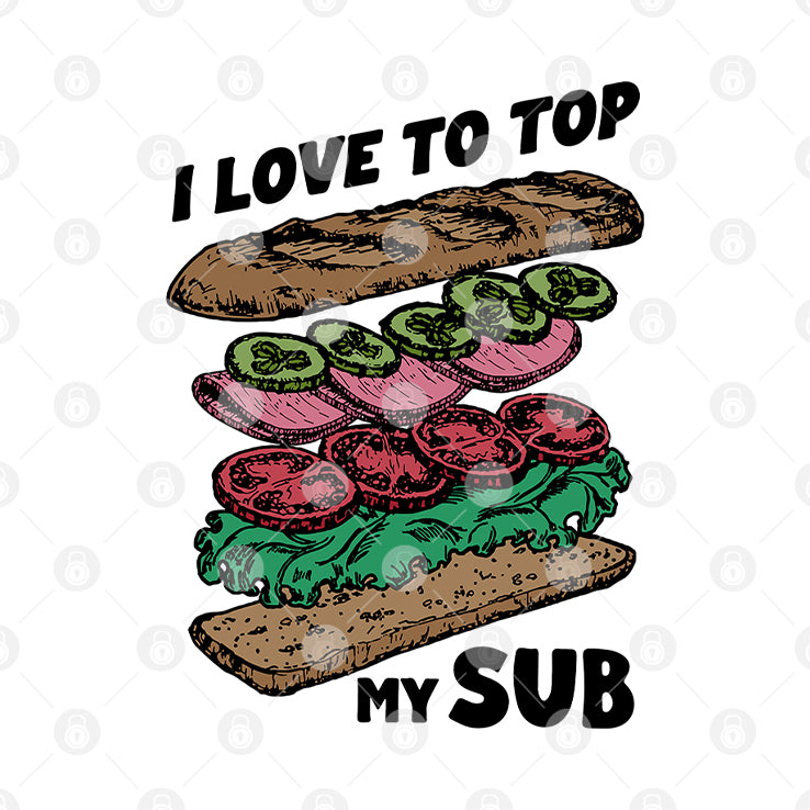 I Love To Top My Sub T Shirt