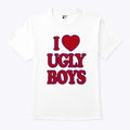 I Love Ugly Boys T Shirt