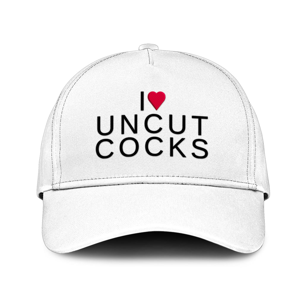 I Love Uncut Cocks Hat