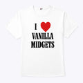 I Love Vanilla Midgets T Shirt