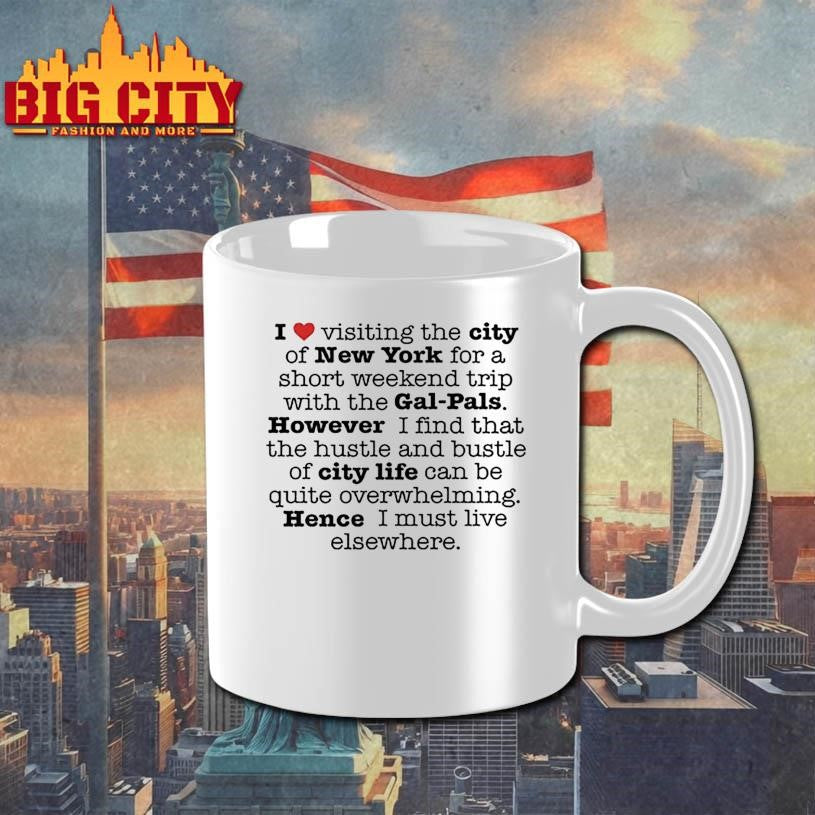 I Love Visiting The City Of New York Gal-Pals Shirt