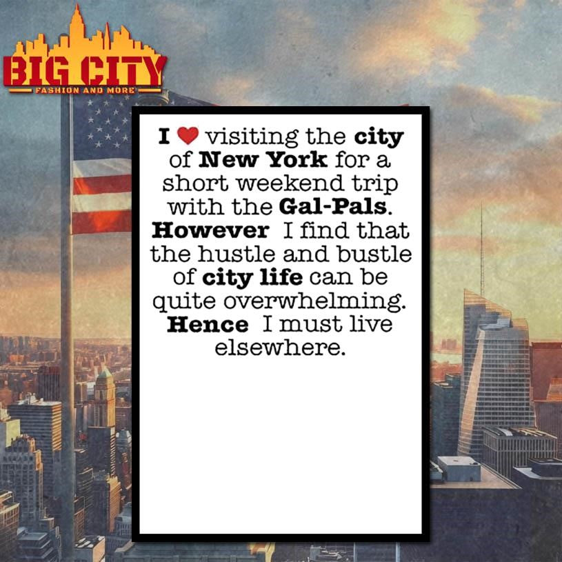 I Love Visiting The City Of New York Gal-Pals Shirt