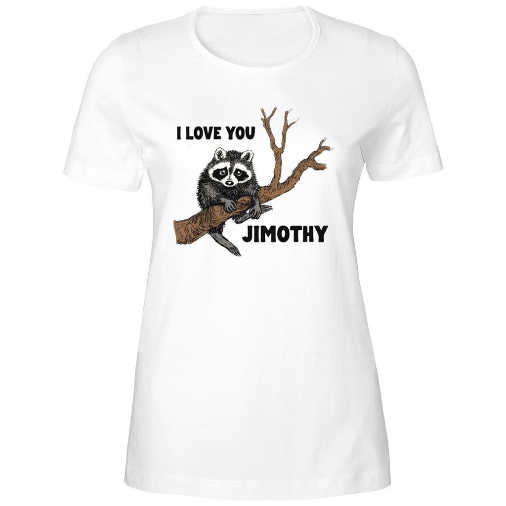 I Love You Raccoon Jimothy Shirt