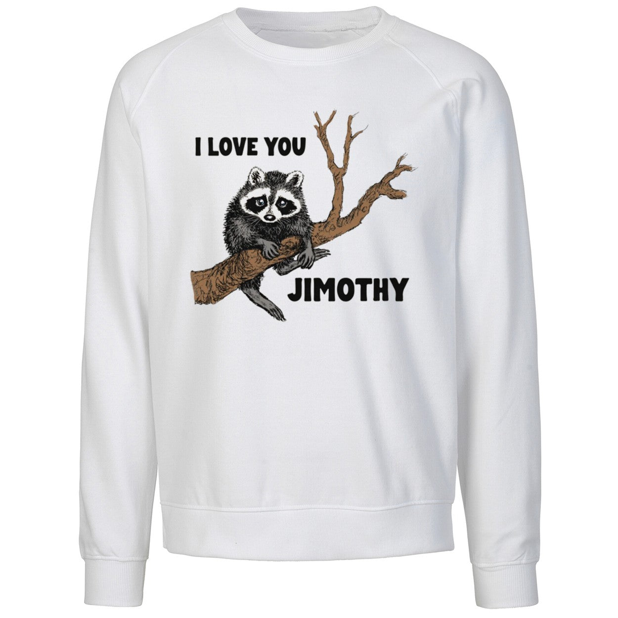 I Love You Raccoon Jimothy Shirt