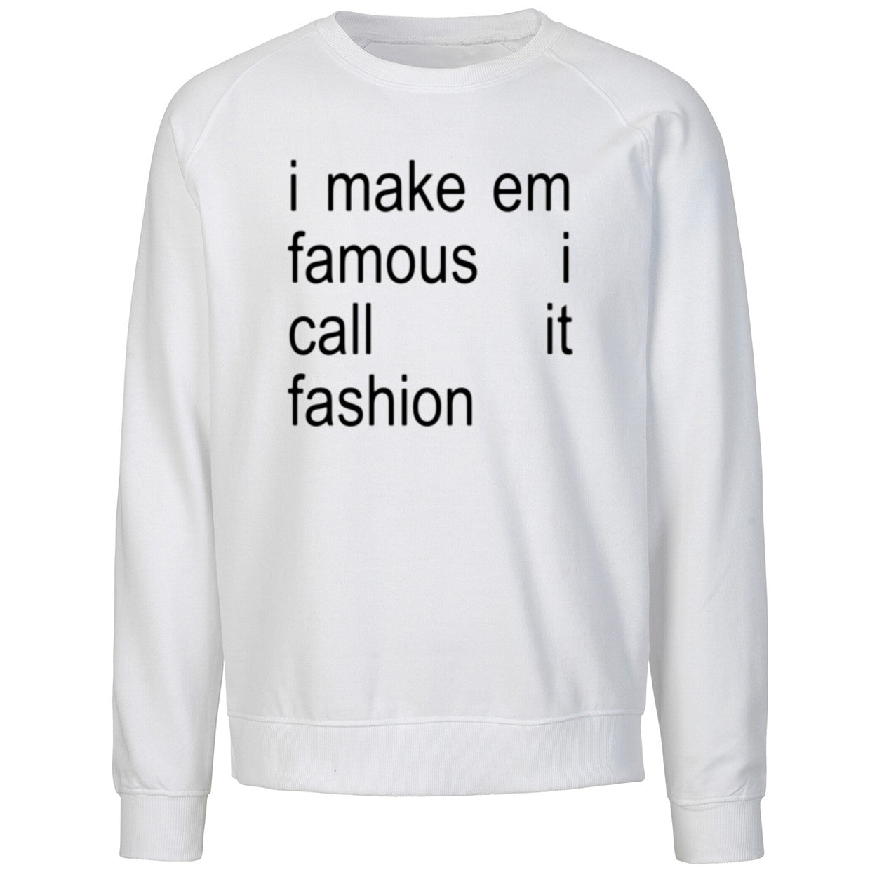 I Make Em Famous I Call It Fashion Shirt