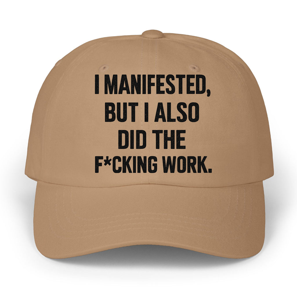 I Manifested But I Also Did The Fcking Work Hat