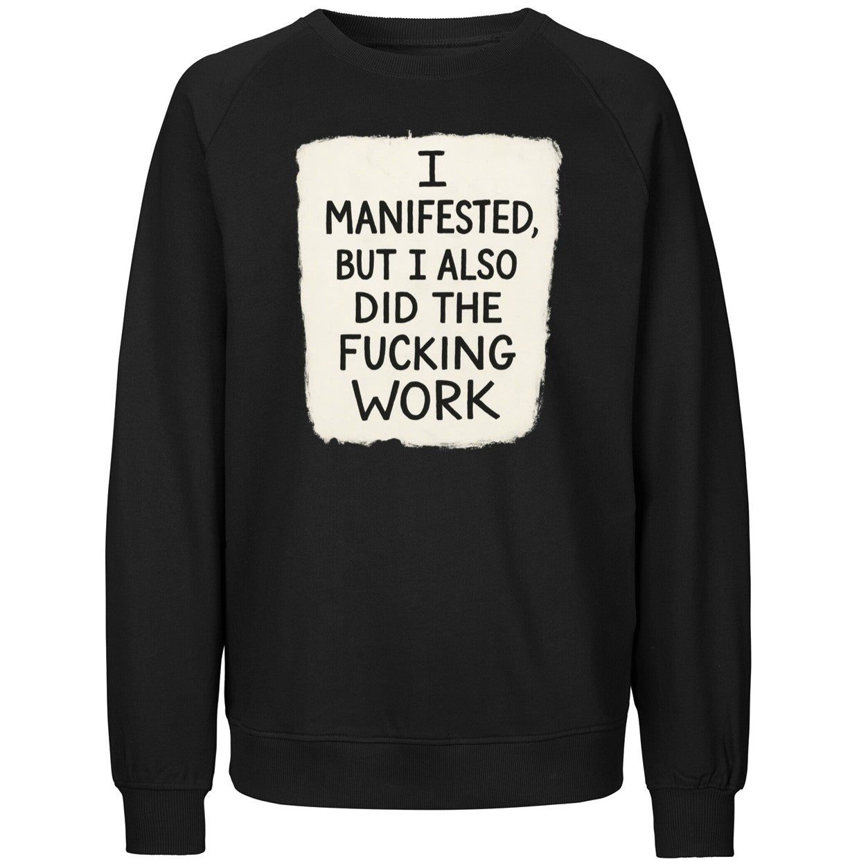 I Manifested But I Also Did The Fucking Work Shirt