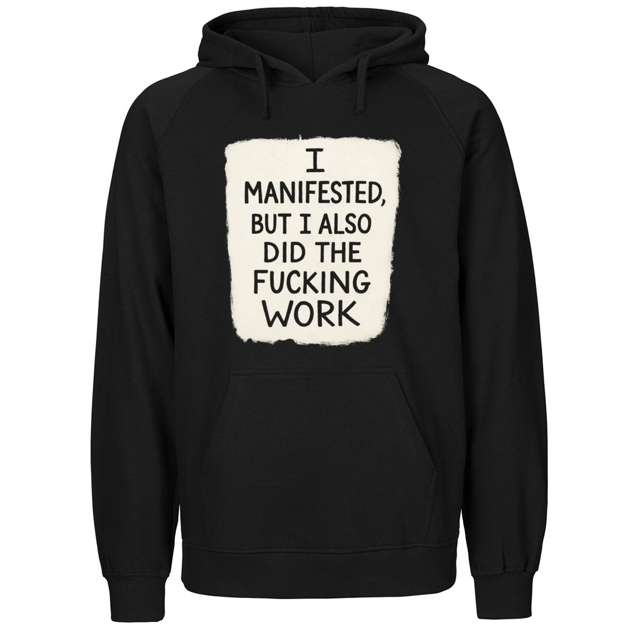 I Manifested But I Also Did The Fucking Work Shirt