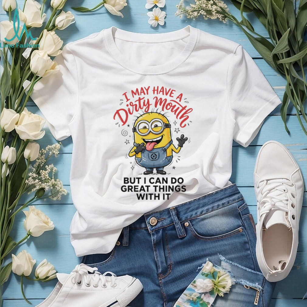 I May Have A Dirty Mouth Minion Funny Humor Graphic T Shirt