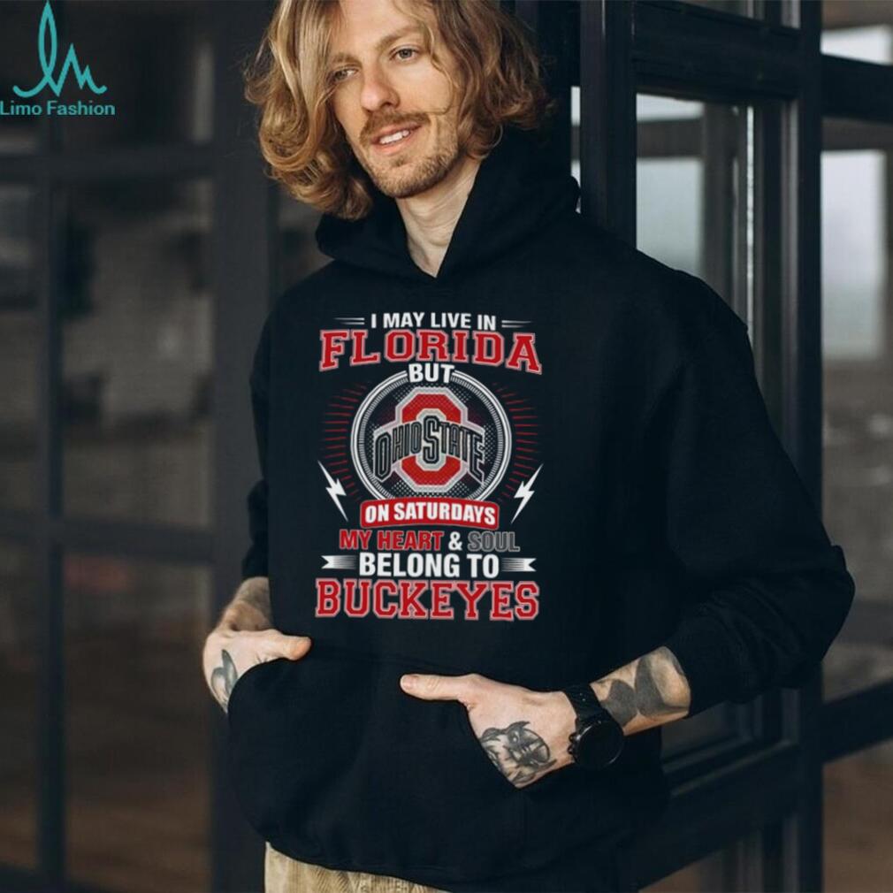 I May Live In Florida But My Heart Belongs To Buckeyes Football T Shirt