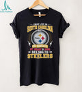I May Live In South Carolina But My Heart Belongs To Pittsburgh ST Shirtlers T Shirt
