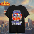 I May Not Be In Denver But Im A Broncos Fan Wherever I Am Shirt
