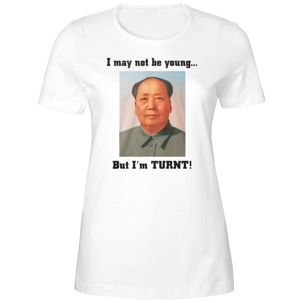 I May Not Be Young But I’m Turnt Mao Shirt