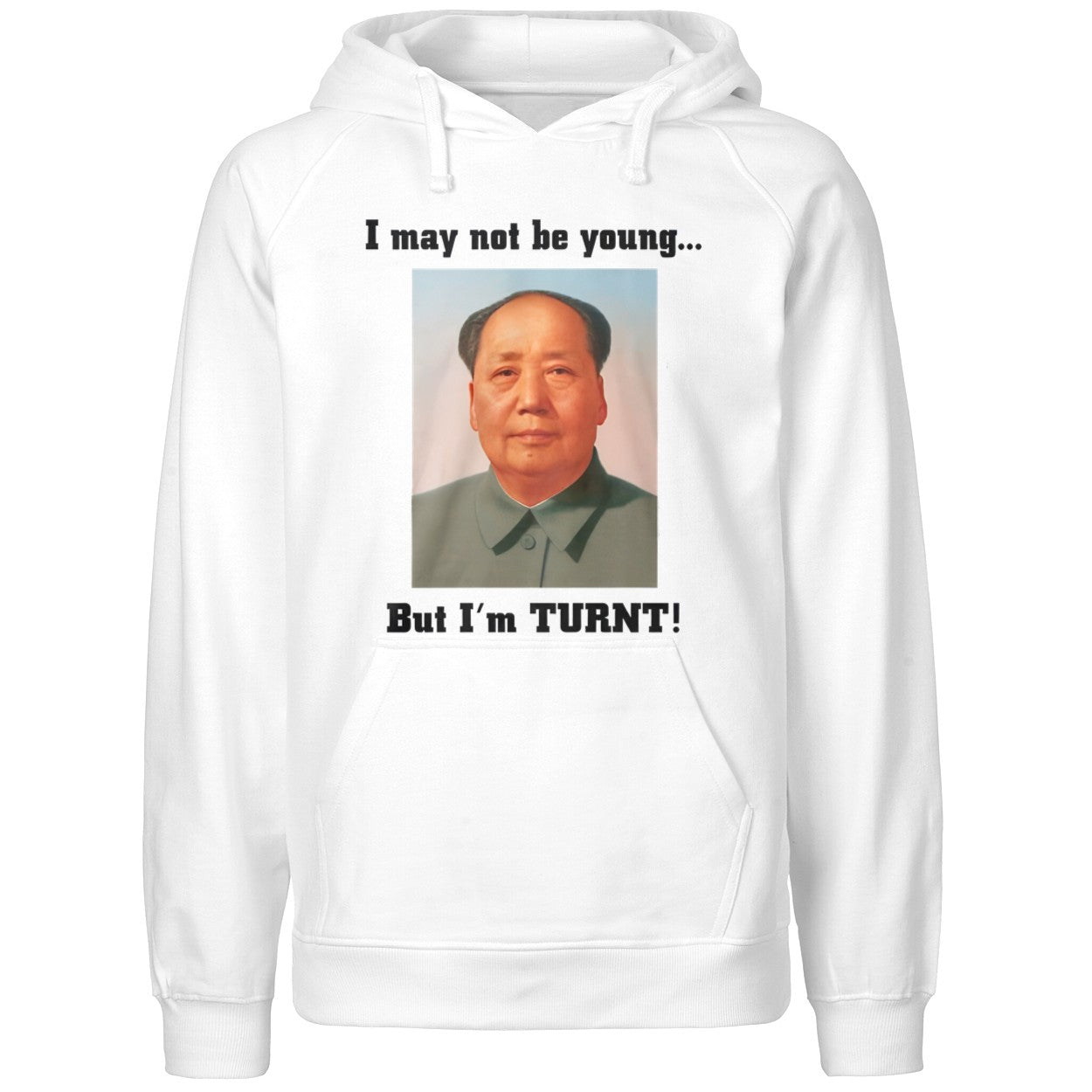 I May Not Be Young But I’m Turnt Mao Shirt