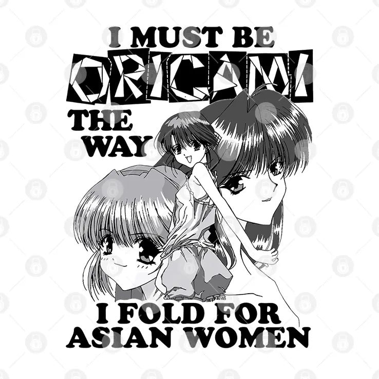 I Must Be Origami The Way I Fold For Asian Women T Shirt