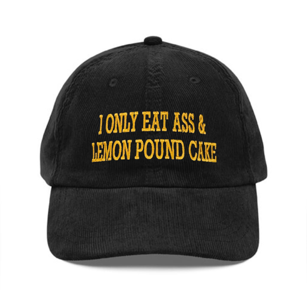 I Only Eat Ass & Lemon Pound Cake Hat