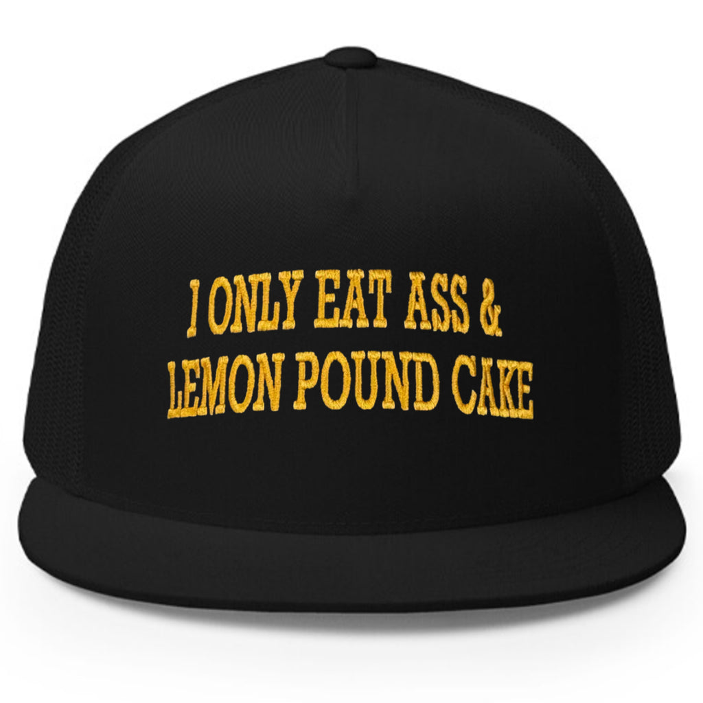 I Only Eat Ass & Lemon Pound Cake Hat