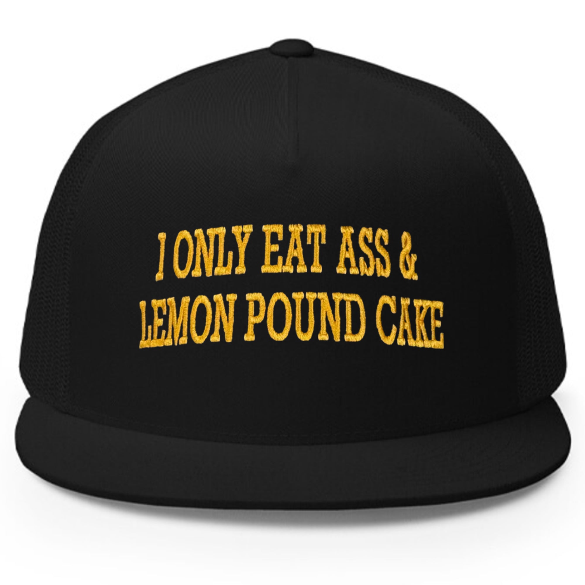 I Only Eat Ass & Lemon Pound Cake Hat