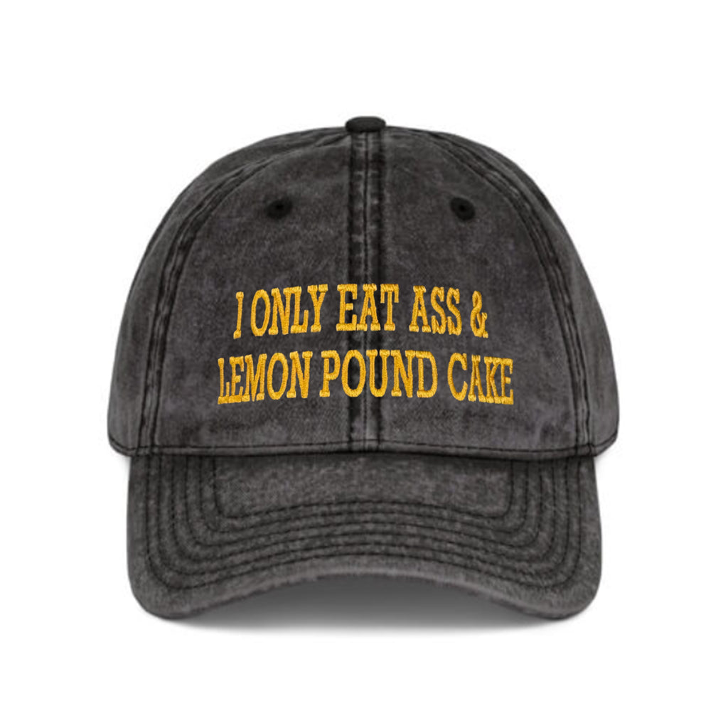 I Only Eat Ass & Lemon Pound Cake Hat