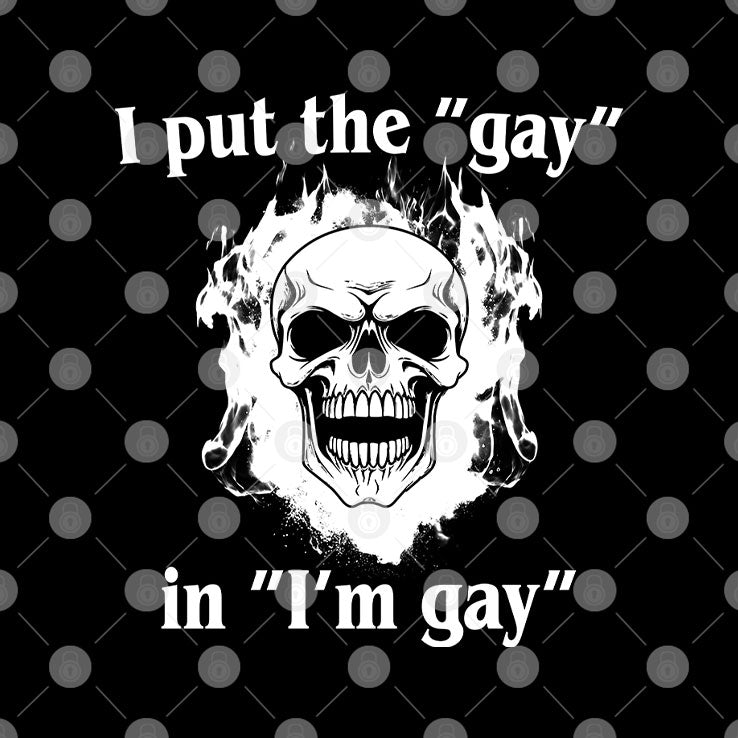 I Put The Gay In I’m Gay Shirt