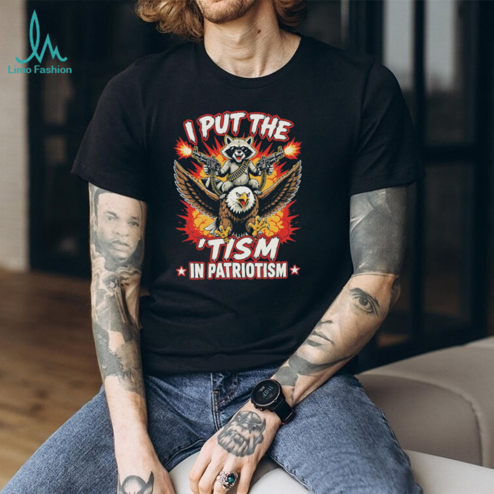 I Put The Tism In Patriotism Raccoon Riding Eagle Gun T Shirt