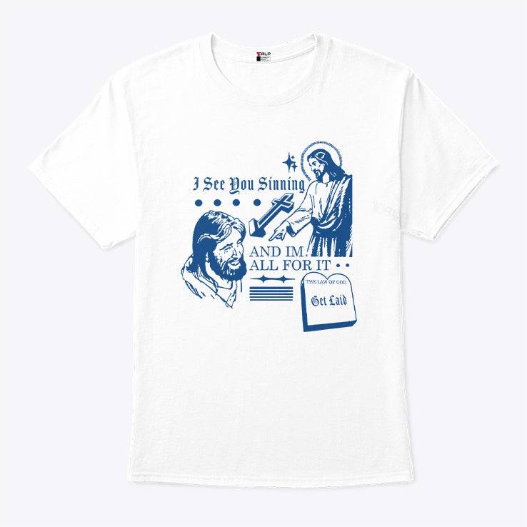 I See You Shining And I’m All For It The Law Of God Shirt