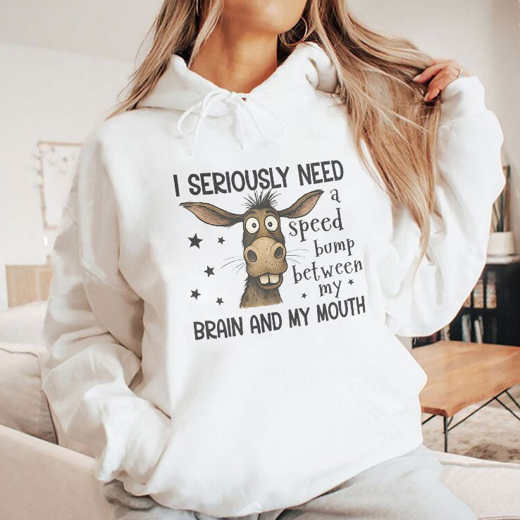 I Seriously Need A Speed Bump Between My Brain And My Mouth Shirt