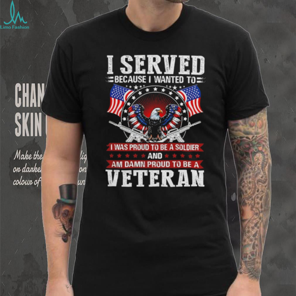 I Served Proud To Be A Soldier And A Veteran Patriotic Eagle T shirt
