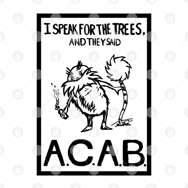 I Speak For The Trees And They Said ACAB T Shirt