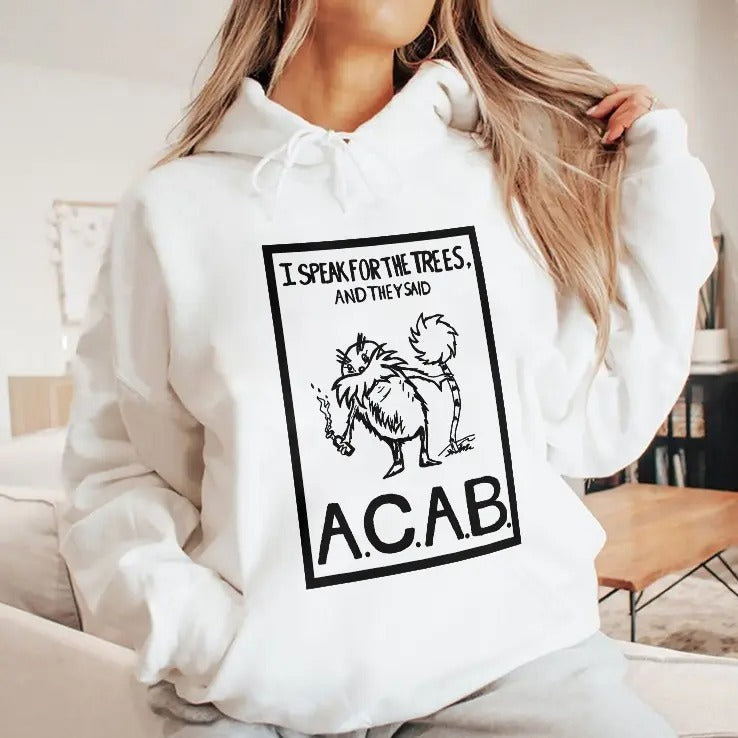 I Speak For The Trees And They Said ACAB T Shirt