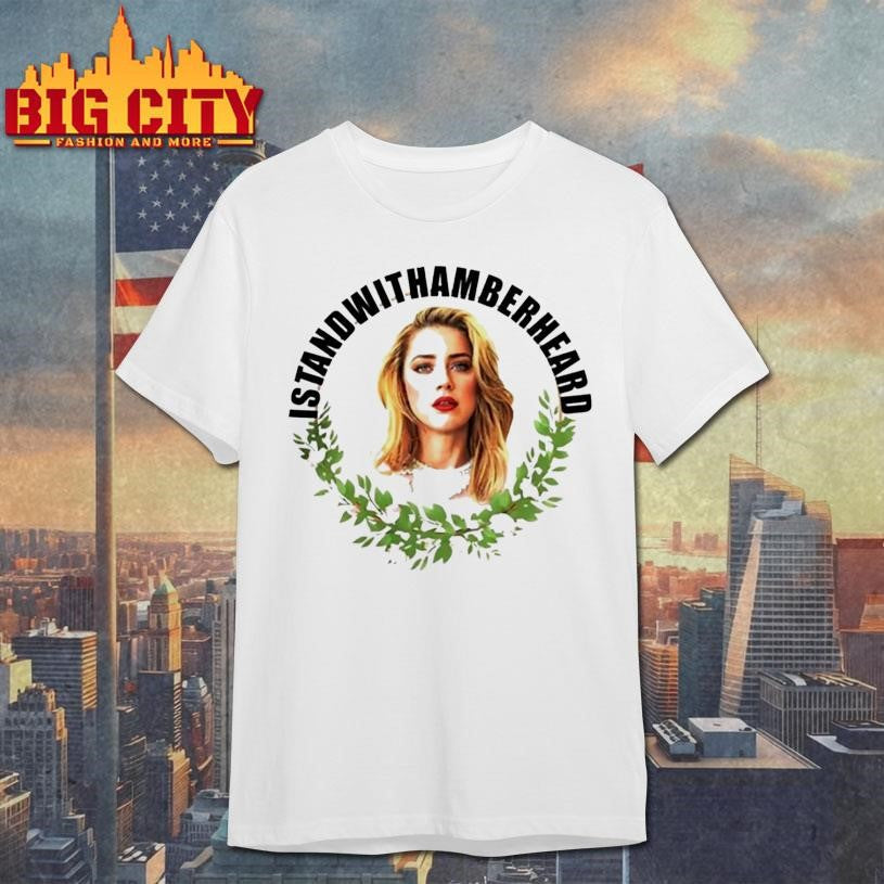 I Stand With Amber Heard Shirt