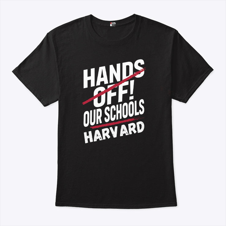 I Stand With Harvard Hands Off Anti Trump T Shirt