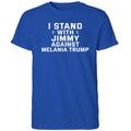 I Stand With Jimmy Against Melania Trump Shirt
